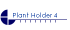 Plant Holder 4