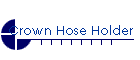 Crown Hose Holder