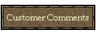 Customer Comments
