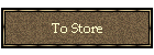 To Store