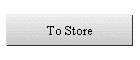 To Store