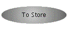 To Store